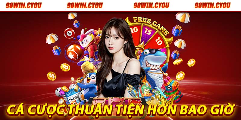 98win cổng game đổi thưởng nỗi bật so với các nhà cái còn lại