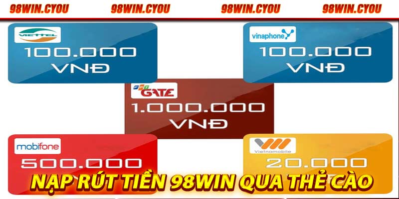 Cách nạp tiền 98win qua thẻ điện thoại