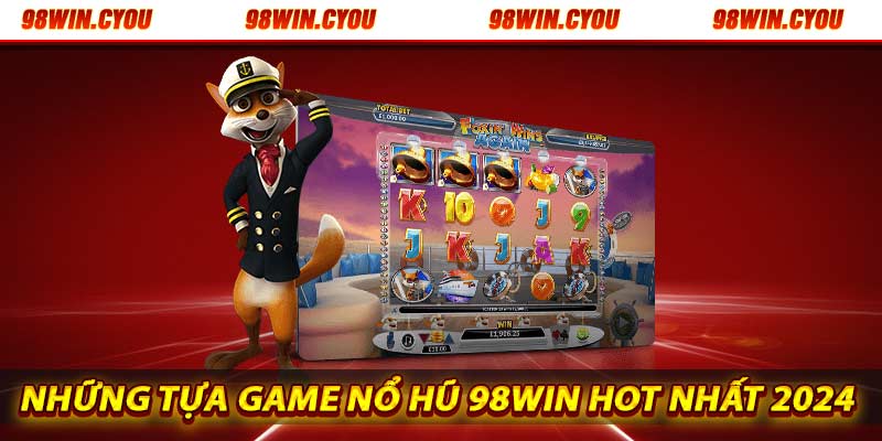 Những tựa game nổ hũ trực tuyến siêu hot